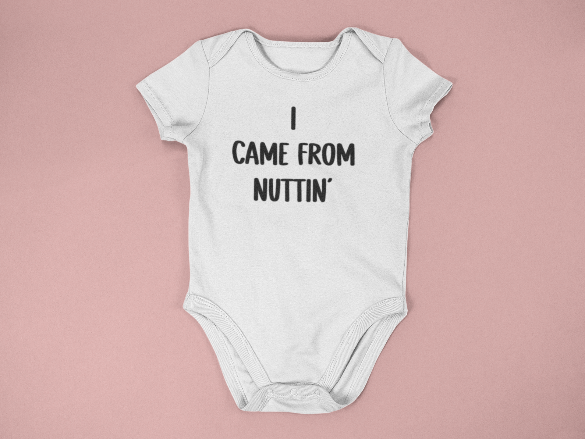 I came from nuttin' | Baby Onesie