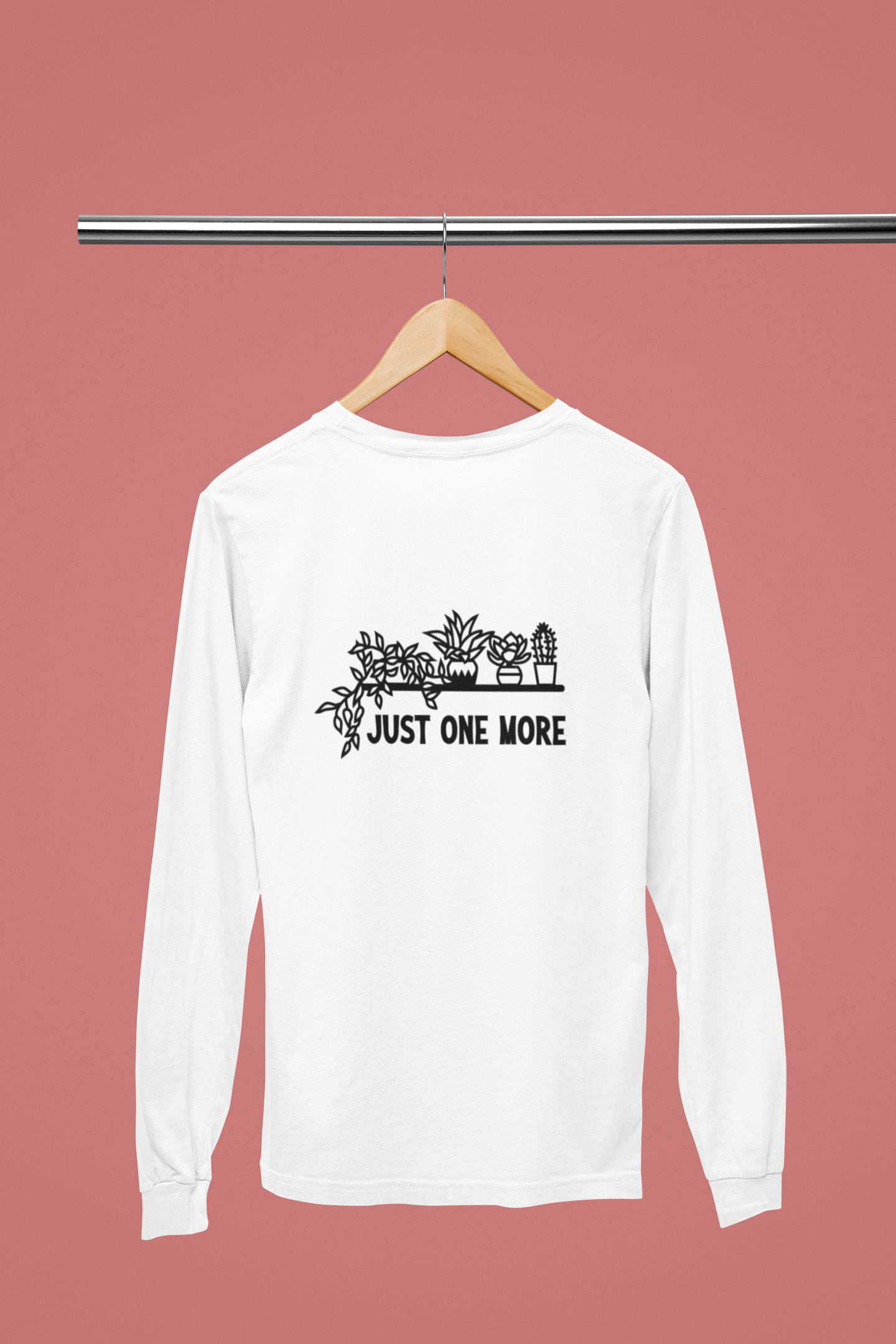 Just One More | House Plant | Long Sleeve