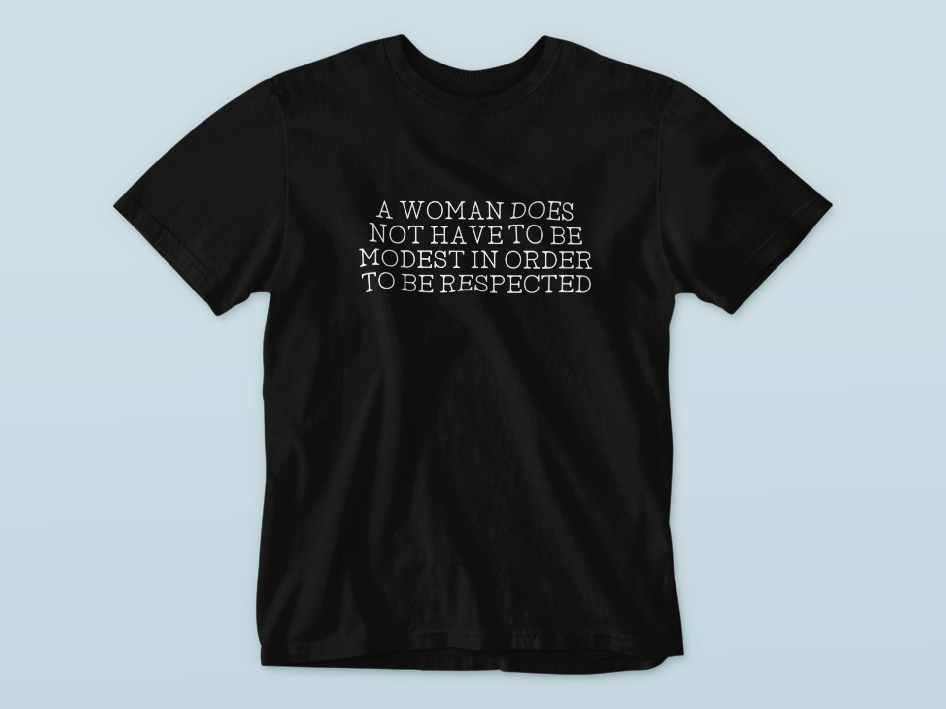 A woman does not | T-shirt