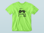 Load image into Gallery viewer, I&#39;d rather be | Farming | T-shirt
