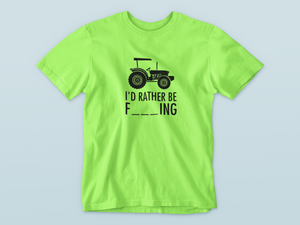 I'd rather be | Farming | T-shirt