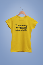 Load image into Gallery viewer, Too clumsy | Feminist | T-shirt
