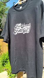 Load image into Gallery viewer, F*ck around and find out | T-shirt
