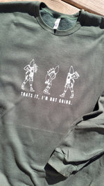 Load image into Gallery viewer, That&#39;s it, I&#39;m not going | The Grinch | Sweatshirt
