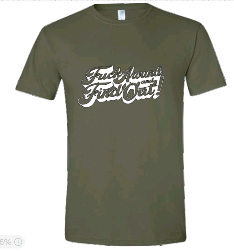 F*ck around and find out | T-shirt