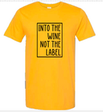Load image into Gallery viewer, Into the wine not the label | Schitt&#39;s Creek | T-shirt
