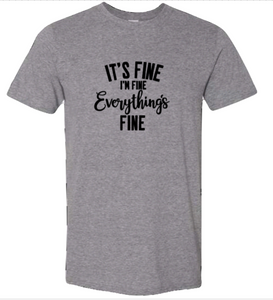It's Fine, I'm Fine, Everything's Fine | T-shirt