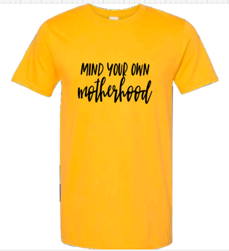 Mind your own motherhood | Mom | Tshirt