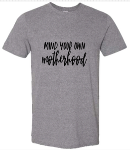 Mind your own motherhood | Mom | Tshirt