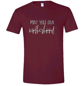 Mind your own motherhood | Mom | Tshirt