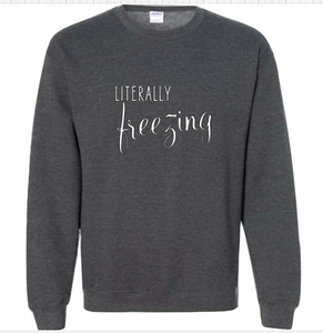 Literally Freezing | Sweatshirt