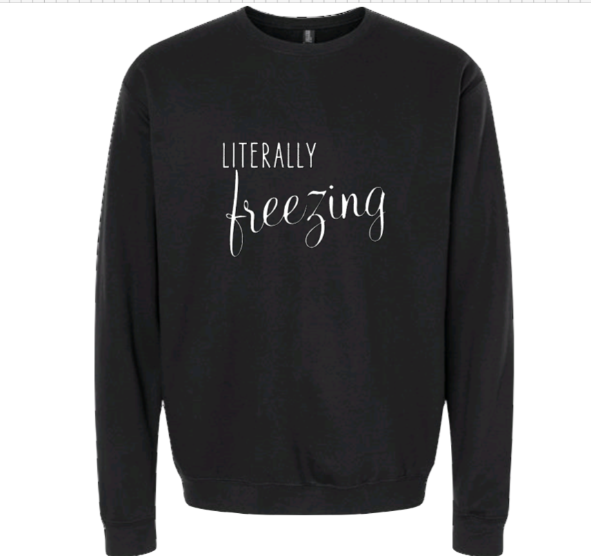 Literally Freezing | Sweatshirt