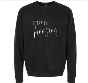 Literally Freezing | Sweatshirt