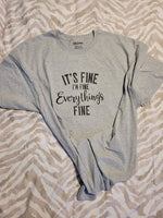 Load image into Gallery viewer, It&#39;s Fine, I&#39;m Fine, Everything&#39;s Fine | T-shirt
