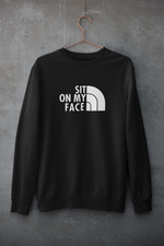 Load image into Gallery viewer, Sit on my face | The North Face | Sweatshirt
