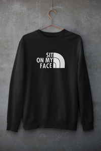 Sit on my face | The North Face | Sweatshirt