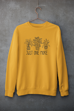 Load image into Gallery viewer, Just one more | Plants | Sweatshirt
