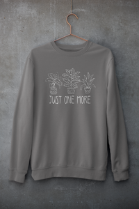 Just one more | Plants | Sweatshirt