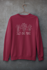Just one more | Plants | Sweatshirt