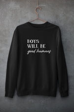Load image into Gallery viewer, Boys will be | Toddler | Sweatshirt
